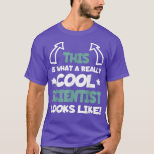 Really Cool Scientist Funny Saying Science Student T-Shirt