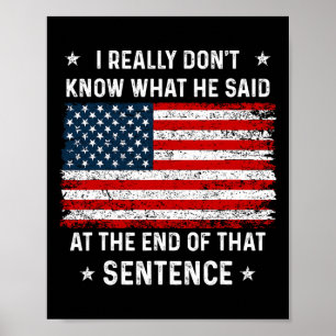 Really Don't Know What He Said At End Sentence Tru Poster