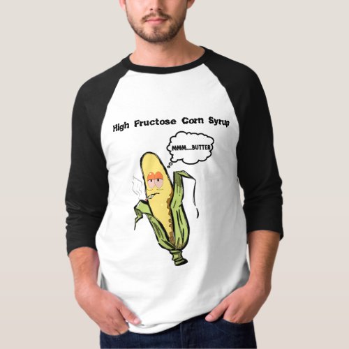 Really High Fructose Corn Syrup T_Shirt