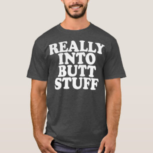 Really Into Butt Stuff Funny Retro FadedStyle Desi T-Shirt