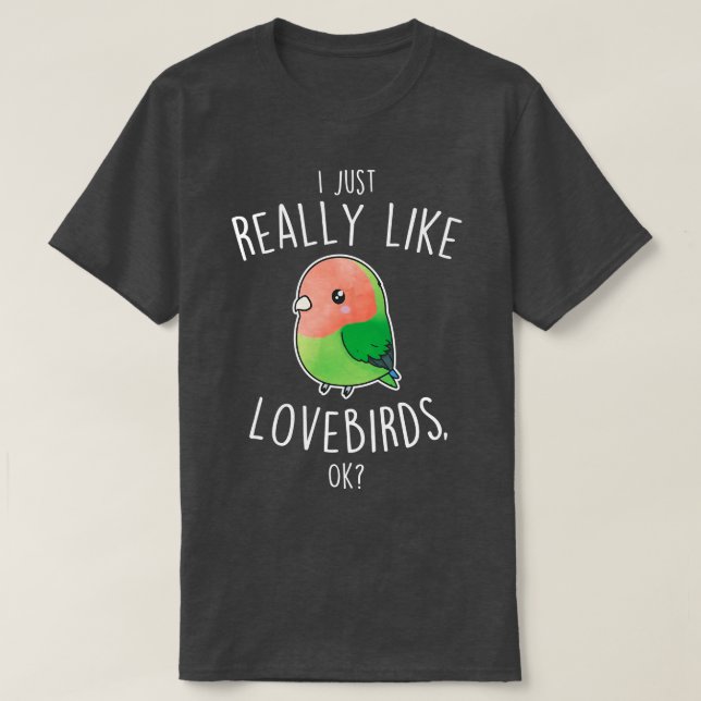 Really Like PeachFaced Lovebird Parrot T-Shirt (Design Front)