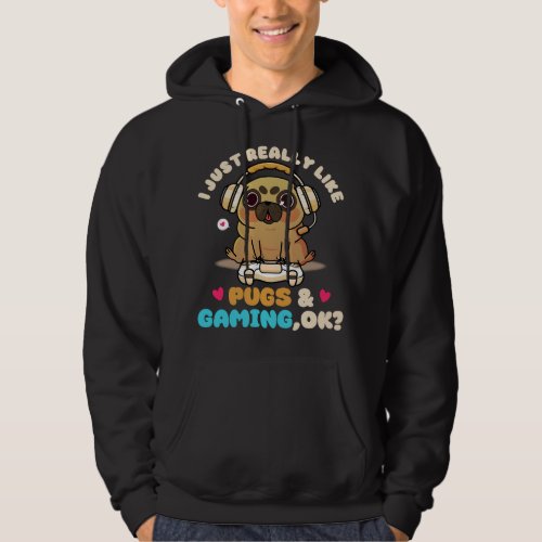 Really Like Pug And Gaming Video Controller Dog Lo Hoodie