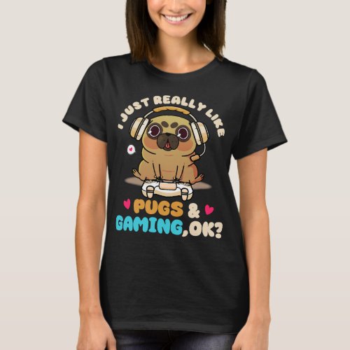 Really Like Pug And Gaming Video Controller Dog Lo T_Shirt