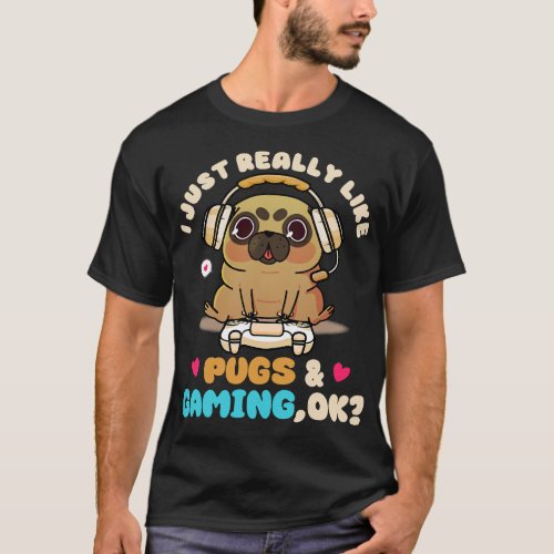 Really Like Pug And Gaming Video Controller Dog Lo T_Shirt