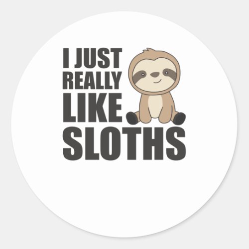 Really Like Sloths Sloth Cute Animals For Kids Classic Round Sticker