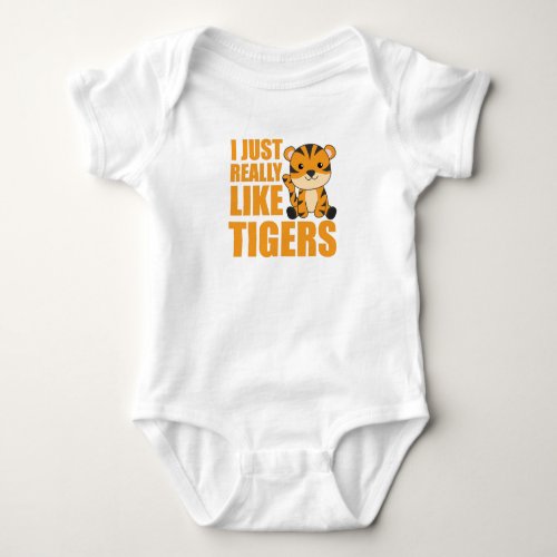 Really Like Tigers Tiger Cute Animals For Kids Baby Bodysuit