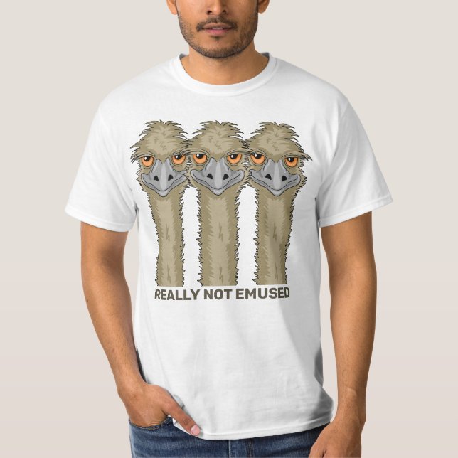 Really Not Emused Funny Emu Pun T-Shirt (Front)