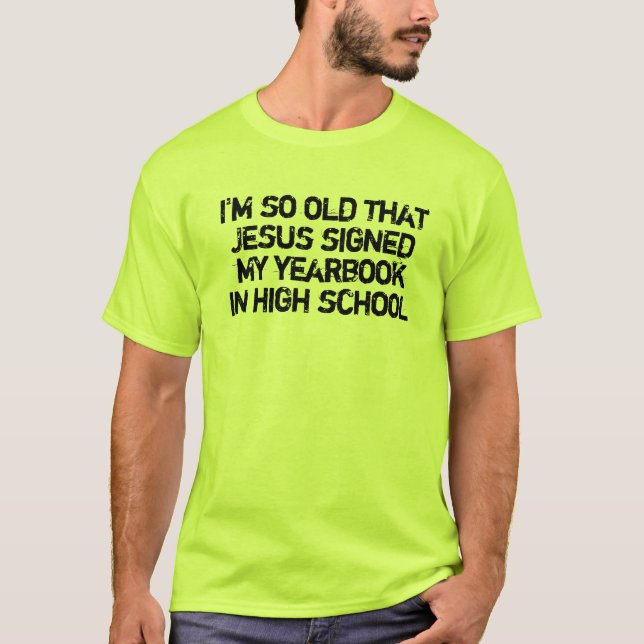 Really Old Over The Hill Funny T-Shirt (Front)