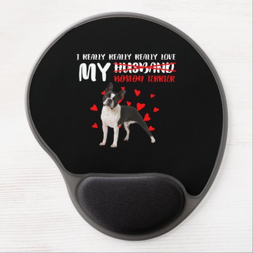 Really Really Really Love My Boston Terrier Gel Mouse Pad