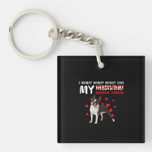 Really Really Really Love My Boston Terrier Keychain