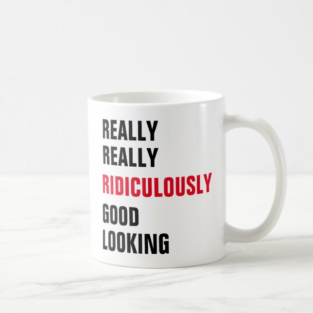 Really, Really, Ridiculously Good Looking Coffee Mug (Right)