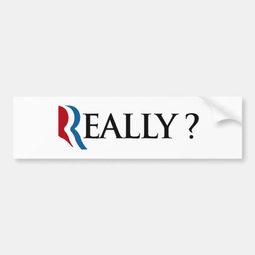 REALLY ROMNEY _png Bumper Sticker