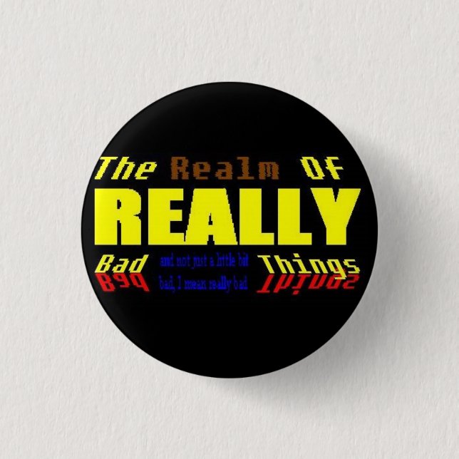 Realm of REALLY bad things Button (Front)