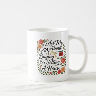 Realtor Ask Me About Buying Or Selling A House Coffee Mug