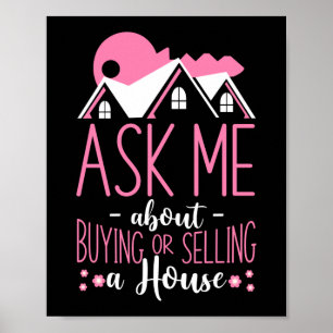 Realtor Ask Me About Buying Or Selling A House Poster