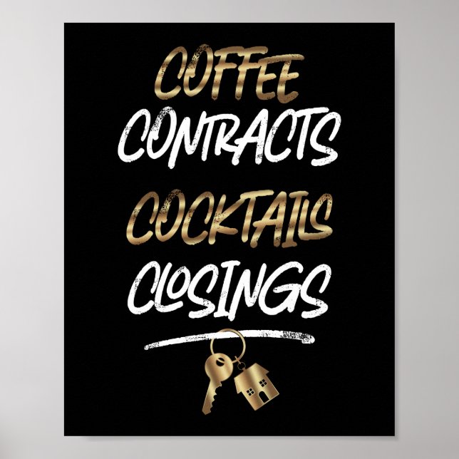 Realtor Coffee Contracts Cocktails Closings Poster (Front)