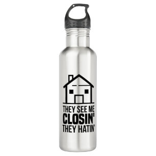 Realtor Estate Agent They See Me Closing Stainless Steel Water Bottle
