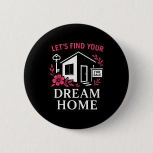 Realtor Flower Floral Let's Find Your Dream Home Button