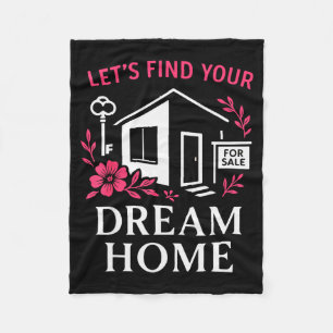 Realtor Flower Floral Let's Find Your Dream Home  Fleece Blanket