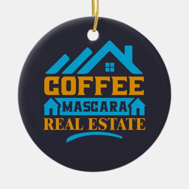 Realtor Gift | Coffee Mascara Real Estate Ceramic Ornament (Front)