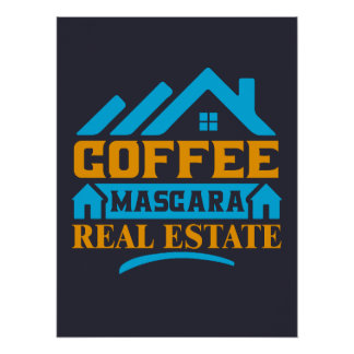 Realtor Gift | Coffee Mascara Real Estate Poster