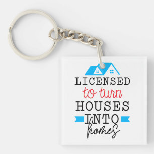 Realtor Gift Licensed To Turn Houses Into Homes Keychain