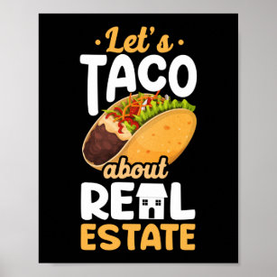 Realtor Lets Taco About Real Estate Poster