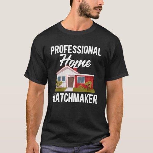 Realtor Real Estate Agent Professional Home Matchm T_Shirt