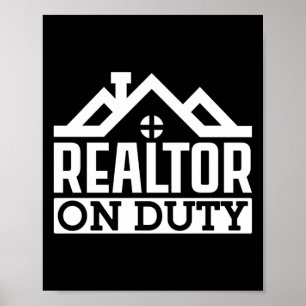 Realtor Real Estate Agent Realtor On Duty Poster
