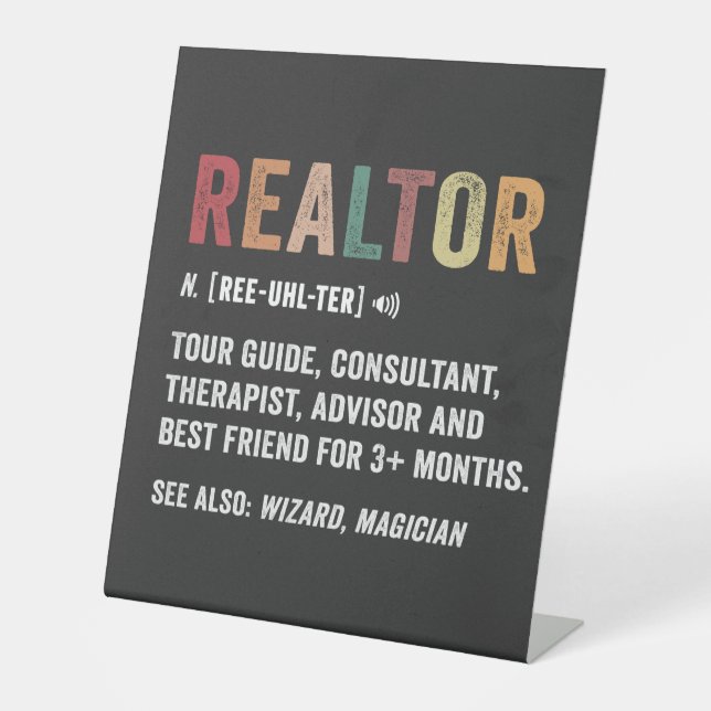 Realtor Real Estate Funny Quote Pedestal Sign (Front)