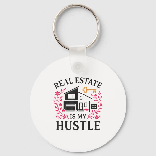 Realtor Real Estate Is My Hustle  Keychain (Front)