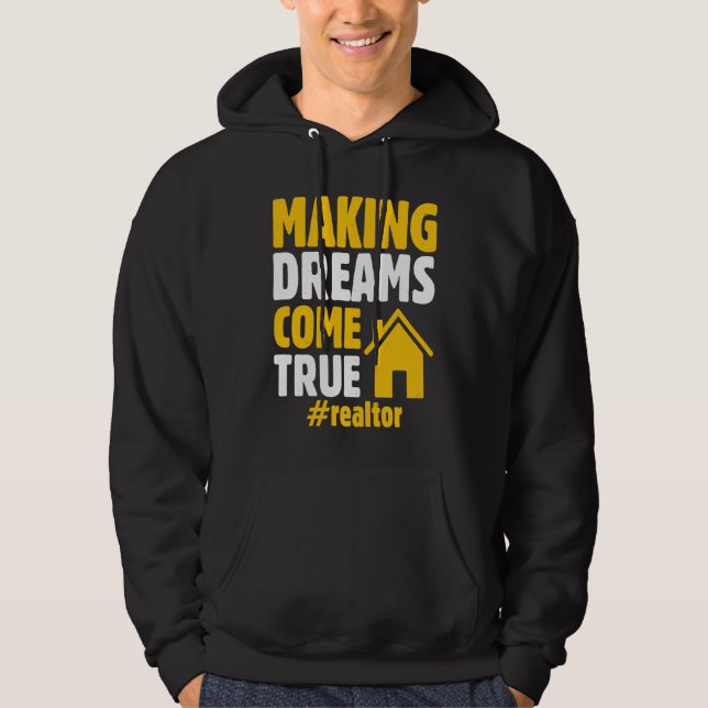 Realtor Saying Making Dreams Come True Homeowner Hoodie (Front)