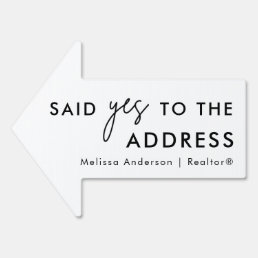 Realtor Sign | Said Yes to the Address Sign