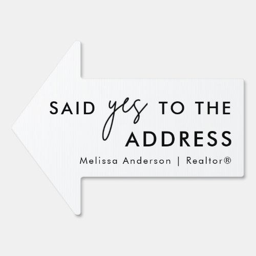 Realtor Sign  Said Yes to the Address Sign