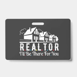 Realtor there for your House   Badge