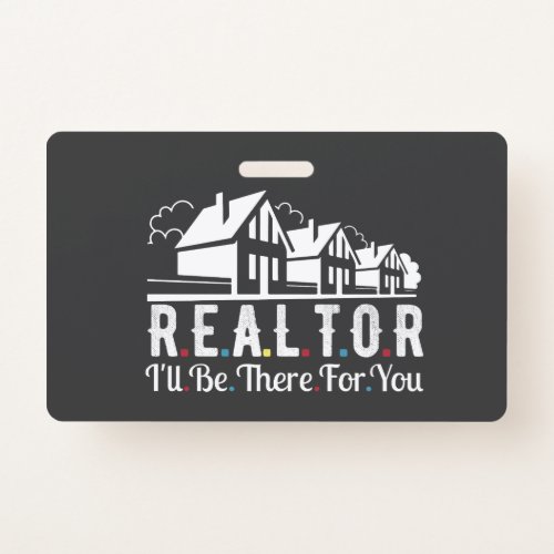 Realtor there for your House   Badge
