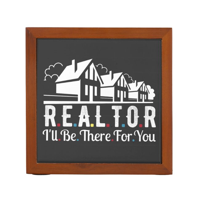 Realtor there for your House  Desk Organizer (Front)