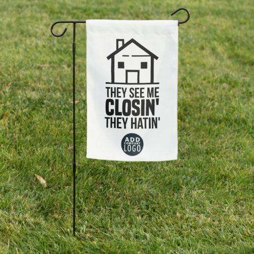 Realtor They See Me Closing Real Estate Add Logo Garden Flag