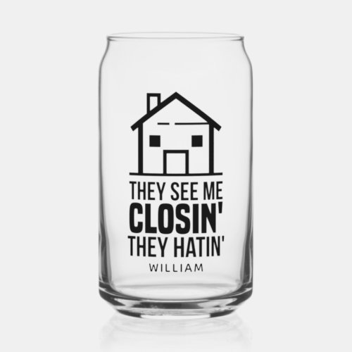 Realtor They See Me Closing Real Estate Agent Can Glass