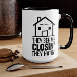 Realtor They See Me Closing Real Estate Agent Mug<br><div class="desc">They see me closin' they hatin' realtor brag coffee cup for lovely brew each time you close a sale of a cool home</div>