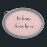 Realtor welcome home housewarming add your name te belt buckle<br><div class="desc">DESIGN</div>