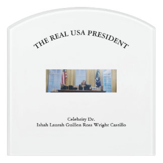 #REALUSAPRESIDENT #CELEBRITY #DR #ISHAHLAURAH DOOR SIGN