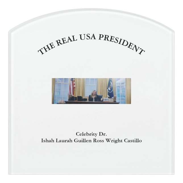 #REALUSAPRESIDENT #CELEBRITY #DR #ISHAHLAURAH DOOR SIGN (Contour Front)