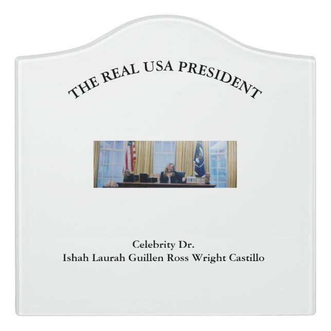 #REALUSAPRESIDENT #CELEBRITY #DR #ISHAHLAURAH DOOR SIGN (Large Crest Front)