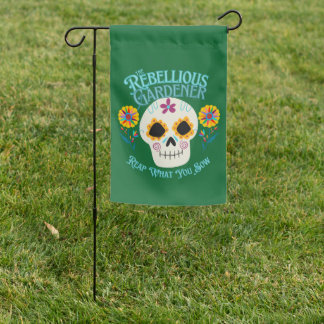 Reap What You Sow Rebellious Gardener Cute Skull Garden Flag