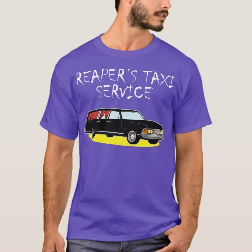 Reapers Taxi Service Morticans and Funeral Directo T_Shirt
