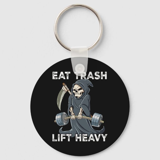 Reapper Gym Weight Training Eat Trash Lift Heavy  Keychain (Front)