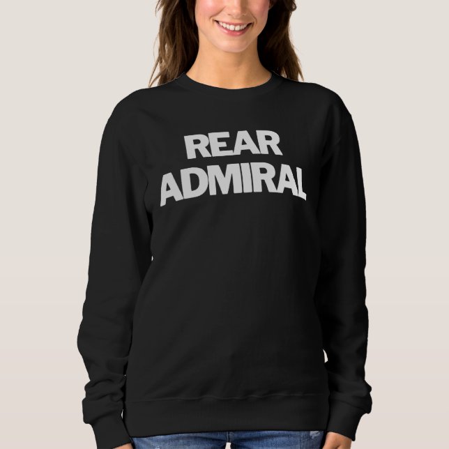Rear Admiral Insignia Text Apparel U S Military Sweatshirt (Front)