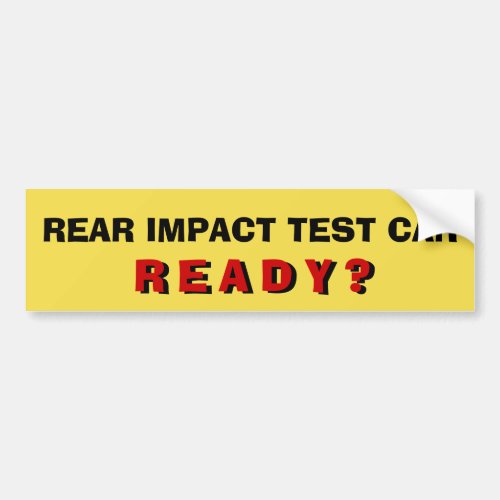Rear impact test car ready bumper sticker