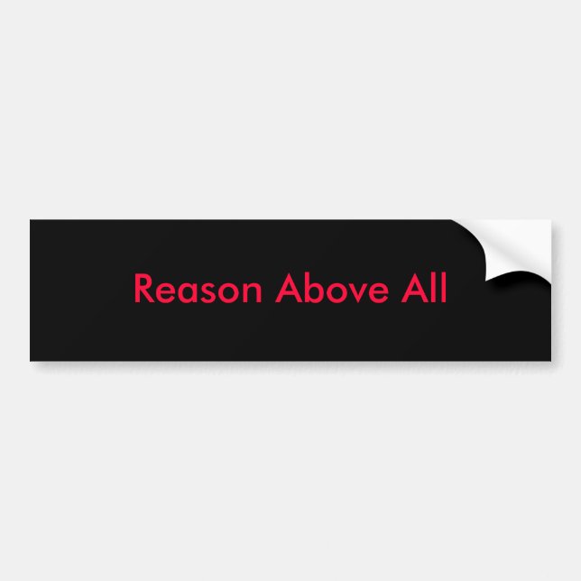 Reason Above All Bumper Sticker (Front)